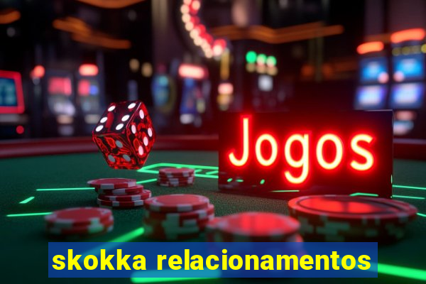 skokka relacionamentos